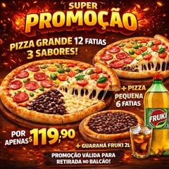 pizza grande  + pizza pequena doce 