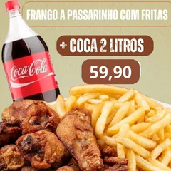 FRANGO A PASSARINHO COM FRITAS  E COCA 2 LITROS