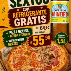 PIZZA G + BORDA + GUARANÁ MINEIRO 1,5 L GRÁTIS 