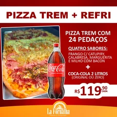 PIZZA TREM: 24 PEDAÇOS + COCA 2L (SABORES FIXOS)