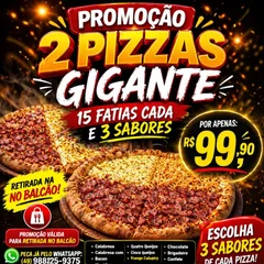 2 pizza gigante 15 fatias e 3 sabores cada 