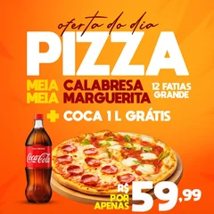 Pizza Grande 12 Fatias Meia calabresa e Meia Marguetita + Coca 1 Litro