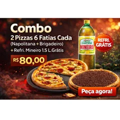 Combo 2 Pizzas (Napolitana + Brigadeiro - M) + Refri. Mineiro 1.5 L. Grátis 